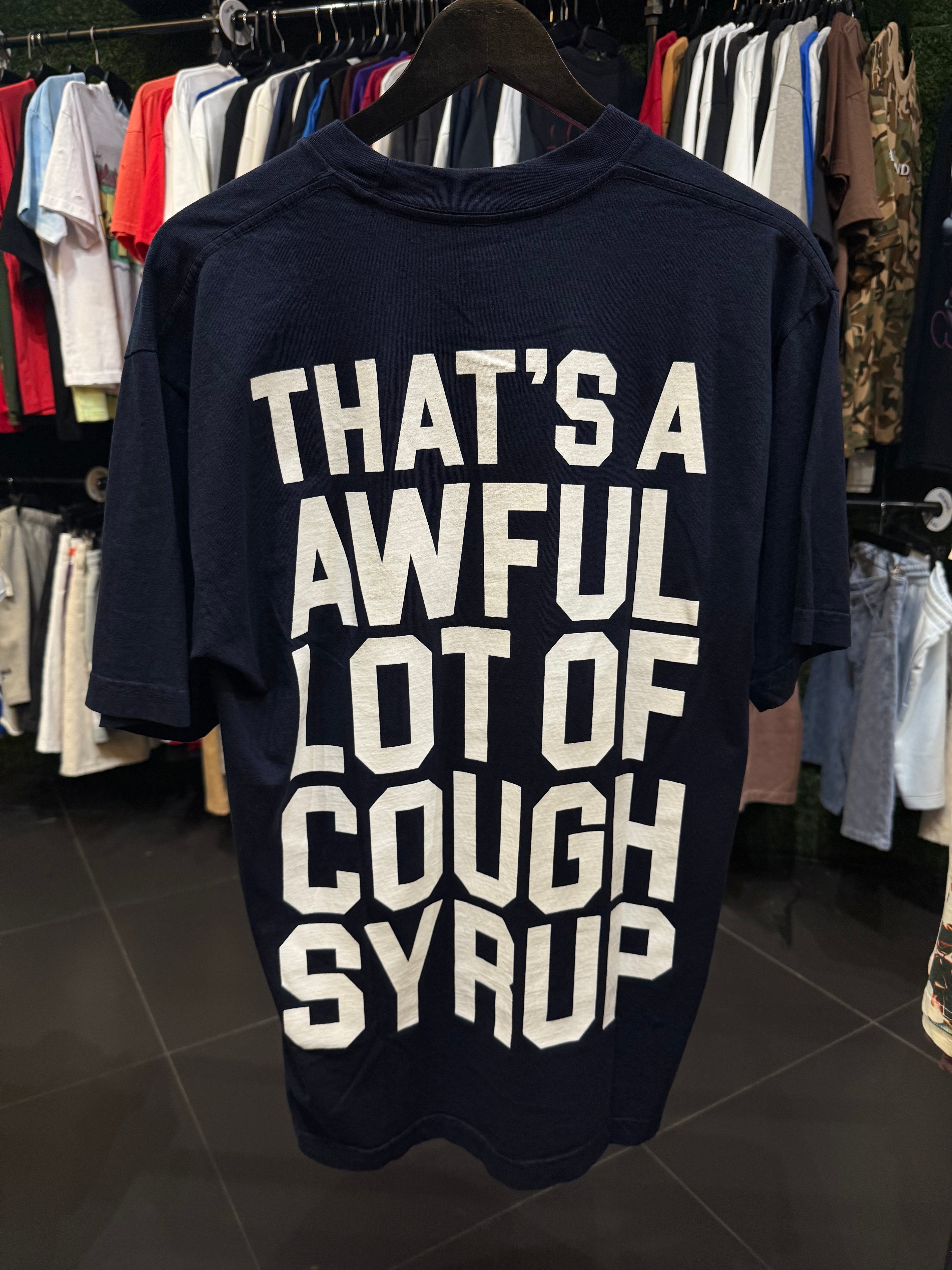 Awful lotta cough syrup