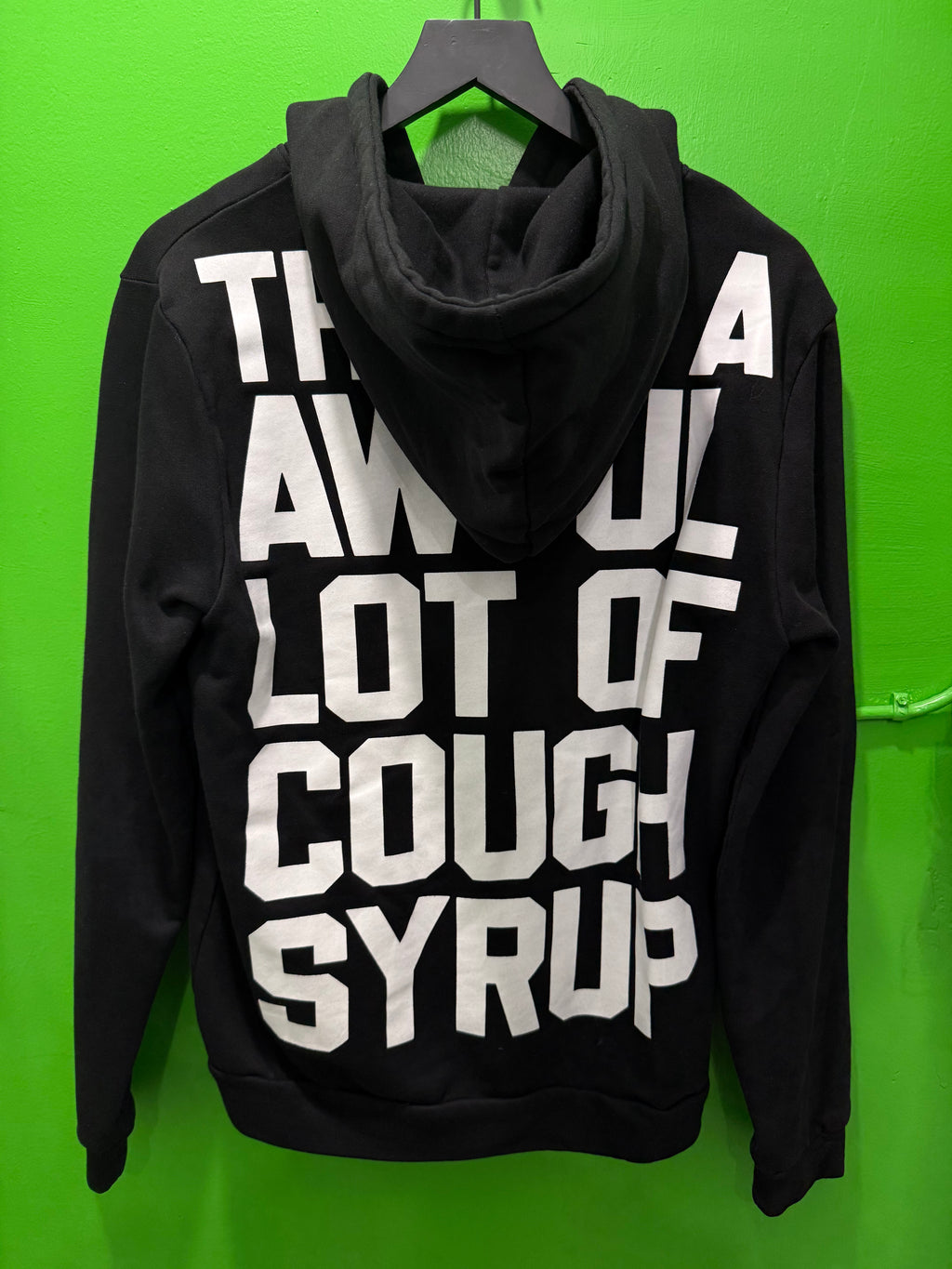 Awful a lot of cough syrup Zip up
